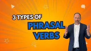 Three Types of Phrasal Verbs 