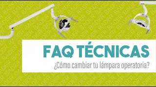 ¿Cómo cambiar tu lámpara operatoria? | BADER®️