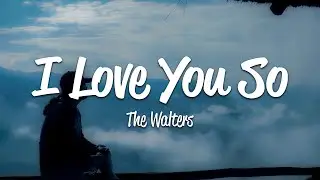 The Walters - I Love You So (Lyrics)