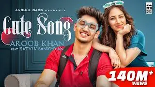 CUTE SONG - Aroob Khan ft. Satvik | Rajat Nagpal | Vicky Sandhu | Punjabi Songs 2020