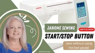 How to Sew without Using the Foot Pedal on the Janome Memory Craft 8200 Sewing Machine | Start/Stop