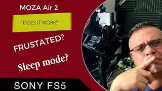 (NEW)-MOZA Air 2 - Does a Sony FS5 Work?   