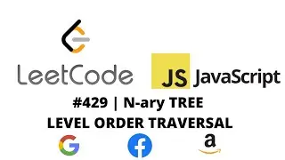 LEETCODE 429 (JAVASCRIPT) | N-ARY TREE LEVEL ORDER TRAVERSAL