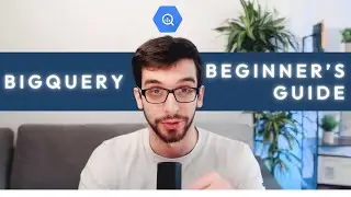 BigQuery SELECT * FROM |Tutorial For Beginners