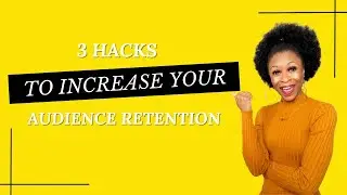 3 Hacks to Increase Your Audience Retention