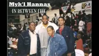 Myk'l Hannas In Between Life - "In Between Life" (Track 11.)