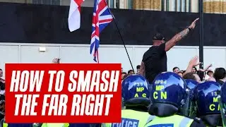 How to smash the far right – a communist perspective