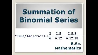 Summation of binomial series|B.Sc Mathematics|Series|Real Analysis