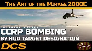 The Art of the Mirage 2000C - CCRP Bombing (HUD Target Designation) | DCS World Tutorial Series