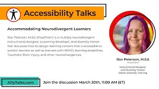 Accommodating Neurodivergent Learners - Star Peterson (A11yTalks - Mar 2024)