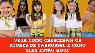 VEJA COMO CRESCERAM OS ATORES DE CARROSSEL E COMO ESTÃO HOJE!