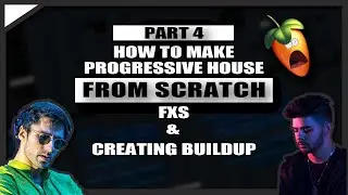 HOW TO MAKE professional PROGRESSIVE HOUSE WITH VOCALS|START TO FINISH SERIES| PART4- BUILDUP & FX'S