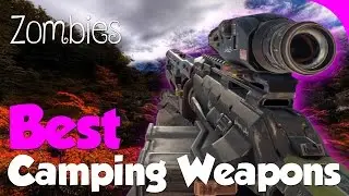 Best Camping Weapons in Zombies- Tips and Tricks - 