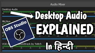 Desktop Audio Explained in OBS || Hindi Tutorial || Use Desktop Audio to make amazing Tutorials.