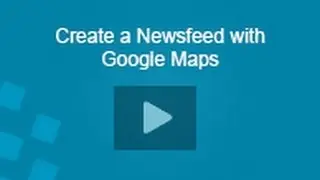 Creating a Newsfeed with Google Maps