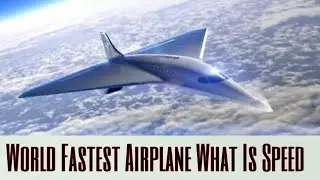 World Fastest Airplane What Is Speed How Many fit Fly Up