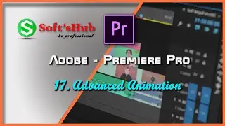 Adobe || Premiere Pro - 17 Advanced Animation