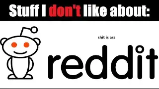Stuff I don't like about Reddit 👎