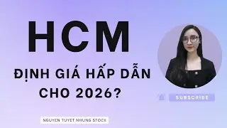 HCM - định giá hấp dẫn cho 2026? | Cổ phiếu HCM Nguyen Tuyet Nhung Stock