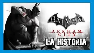 La HISTORIA de BATMAN ARKHAM CITY