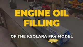 Ksolara FK4 - Engine Oil Filling