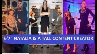6'7" Natalia Is A Tall Content Creator