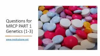 Questions for MRCP PART 1 Genetics  1-3