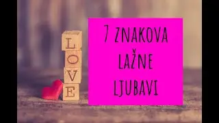 7 znakova LAŽNE ljubavi / dr. sc. Elvira Mlivić (Filaks)
