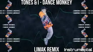 Tones And I - Dance Monkey (Limak Remix) [Instrumental]