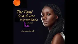 The Point Smooth Jazz Internet Radio 07.26.23