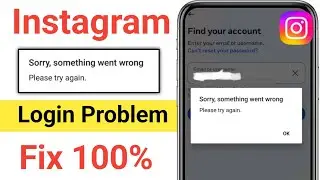 Sorry, something went wrong please try again instagram login problem | Instagram login problem solve