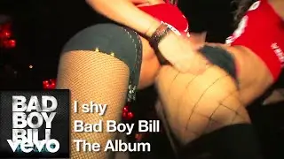 Bad Boy Bill - I Shy (TAO Club Dancer Edit)
