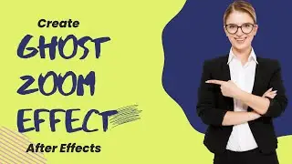 Learn How To Create A Ghost Zoom Effect In After Effects