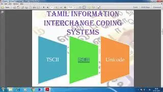 Tamil Information Interchange Coding Systems, TSCII, ISCII, and Unicode.