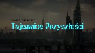 Dawid Mikulski - Tajemnice Przyszłości