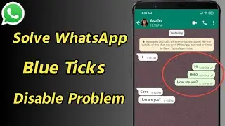 How to Solve WhatsApp Blue Ticks Disable Problem | Whatsapp Message Seen But No Blue Ticks Problem