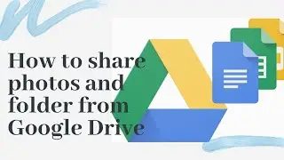 How to share photos and files through Google Drive
