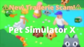 ⚠️New Pet Simulator X Traderie scam!⚠️ [Important]