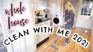 ENTIRE HOUSE CLEAN WITH ME 2021! ULTIMATE CLEANING MOTIVATION  |  Emily Norris