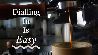 Dialling In Coffee For Beginners | Barista Basics