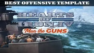 BEST OFFENSIVE TEMPLATE - HOI4: Man the Guns Guide