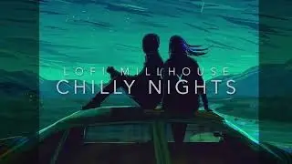 Chilly Night Vibes/Lofi/Relaxing Music