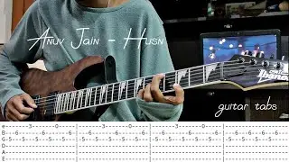 Anuv Jain - Husn | Electric Guitar Cover | Guitar Tabs | Guitar Cover
