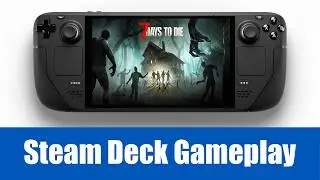 7 Days to Die Steam Deck Gameplay
