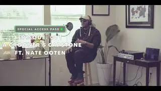 Special Access Pass: Episode 001 | A Crooner’s Capstone | Nate Ooten