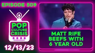 Matt Rife Beefs With 6 Year Old, Taylor Swift Summoning Demons? Most HATED Celebs of 2023 | Ep. 509
