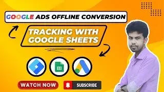 Google Ads Offline Conversion Tracking with Google Sheets & GTM (Step by Step)