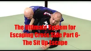 THE ULTIMATE SYSTEM FOR ESCAPING BOTTOM CROSS SIDE – PART 6