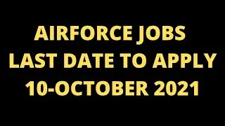 airforce jobs 2021|| last date to apply 10-oct-2021