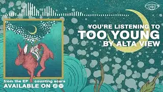 Alta View - Too Young (Official Lyric Video)